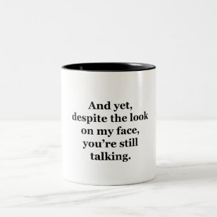 Taza Bicolor Y aun así, a pesar de la mirada en mi cara