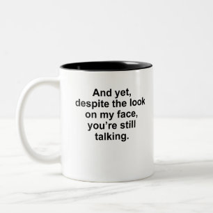 Taza Bicolor Y, sin embargo, a pesar de la mirada a mi cara, to