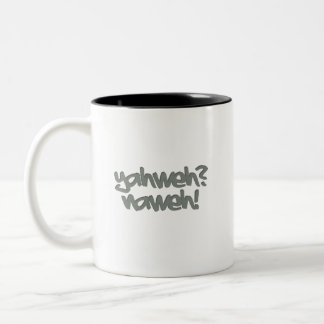 Taza Bicolor ¿Yahweh? ¡Nahweh!