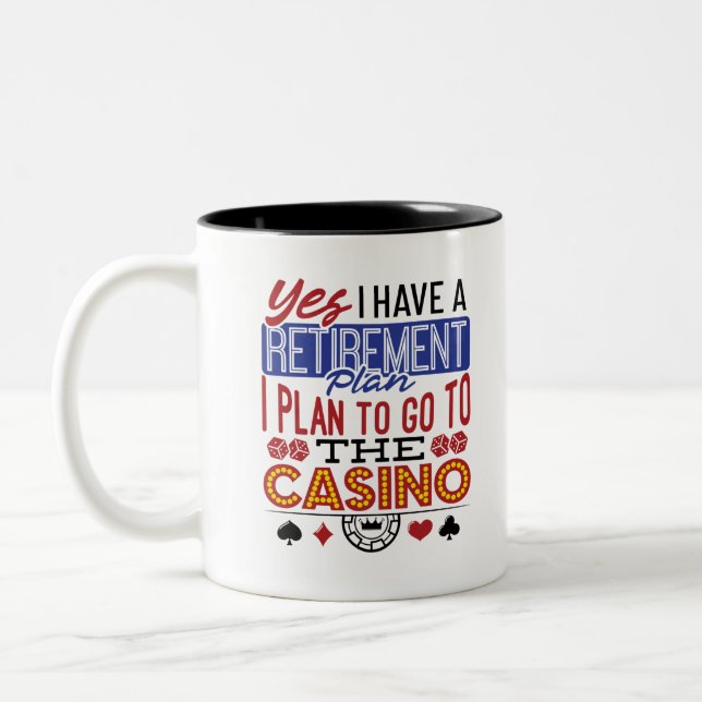 Taza Bicolor Yes I Have a Retirement Plan Casino Gambler (Izquierda)
