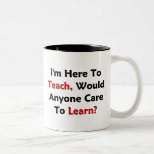 Taza Bicolor ¿Yo está aquí enseñar, cualquier persona cuida