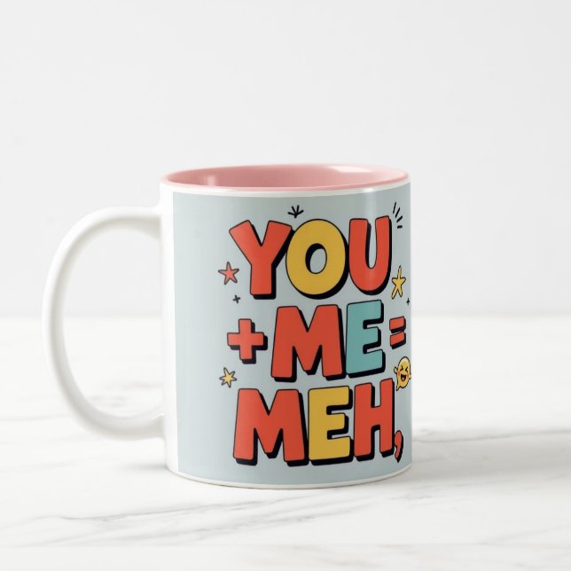 Taza Bicolor You + me = meh (Izquierda)