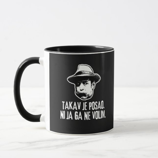 Taza Bili Piton Takav Je Posao  (Izquierda)