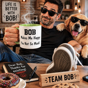 Taza Bob Me Hace Feliz, Tú No Tanto Regalo Divertido
