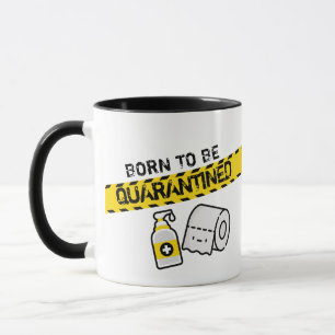 Taza Born to be quarantined