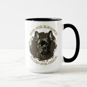 Taza Bred for Elegance, Raised for Chaos French Bulldog