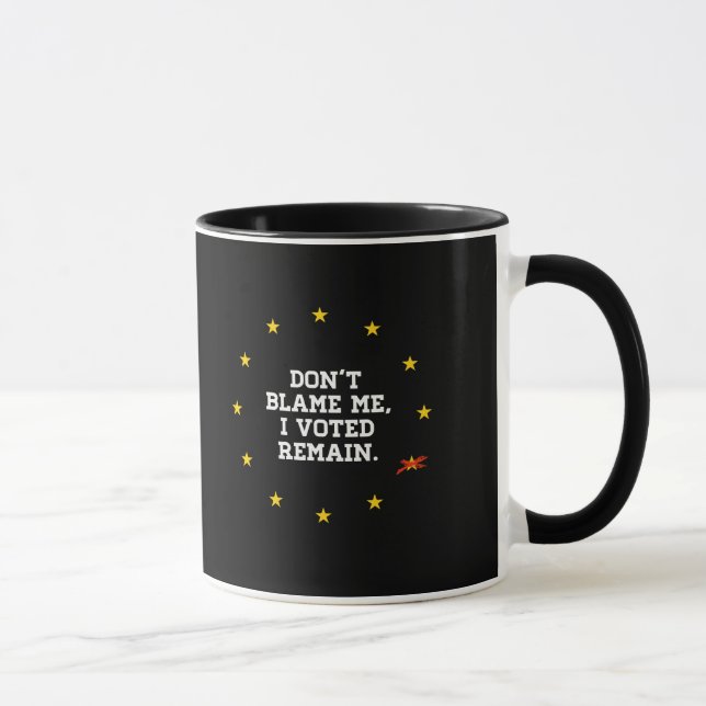Taza BREXIT - No me culpe que voté permanezco - - (Derecha)