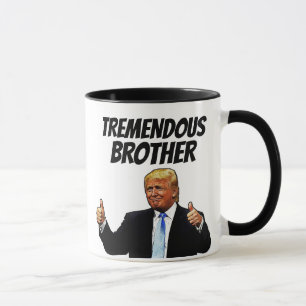 TAZA BROTHER COFFEE MUG, FUNNY TRUMP