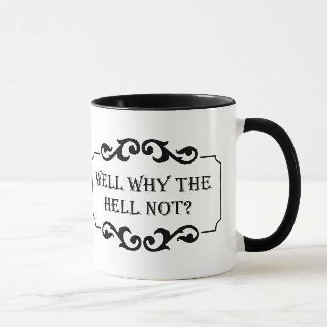 Taza Bueno, por qué no el infierno, cita del humor (Derecha)