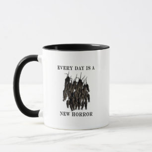 Taza Cada Día Es Un Nuevo Horror Frase Sarcástica