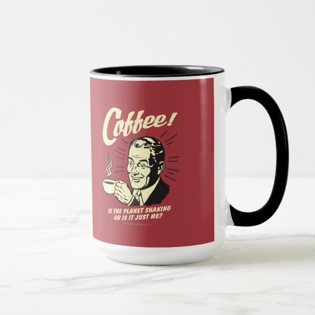 Taza Café: ¿El planeta está sacudiendo o yo solo? (Derecha)