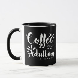 Taza Café porque Adulting es cepillo duro