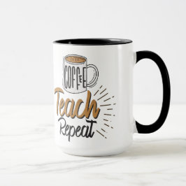 Taza Café Teach Repeat Teacher Mug