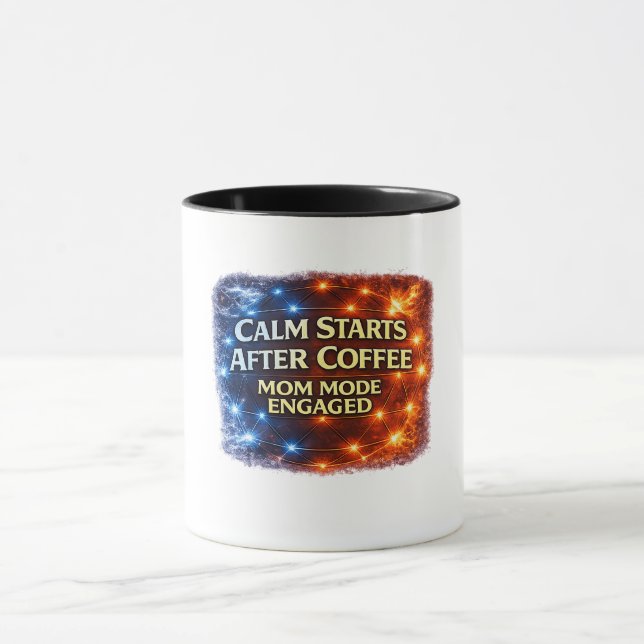 Taza Calm Starts After Coffee, Modo Mamá Activado  (Centro)