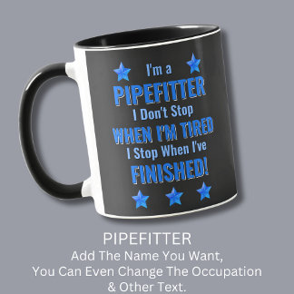 Taza Cambiar texto, soy un PIPEFITTER, no te dejes de c
