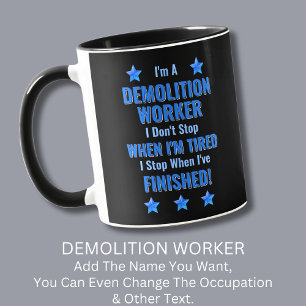 Taza Cambiar Texto, Soy un TRABAJADOR DE DEMOLICIÓN No 