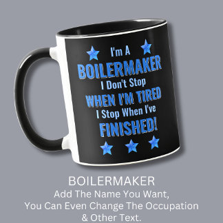 Taza Cambio de texto, soy un BOILERMAKER, no dejes de c