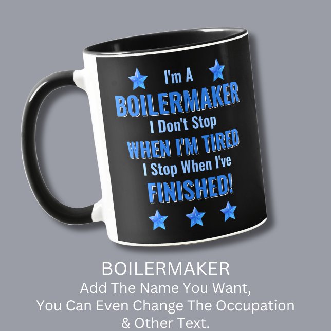 Taza Cambio de texto, soy un BOILERMAKER, no dejes de c (Subido por el creador)