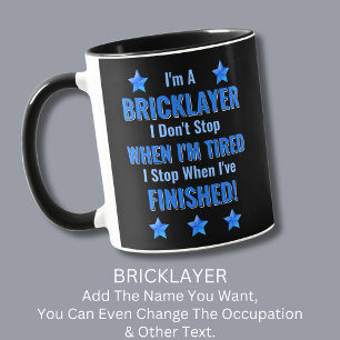 Taza Cambio de texto, soy un BRICKLAYER, no dejes de ca