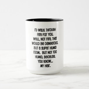 Taza Caminaría A Través Del Fuego Por Ti