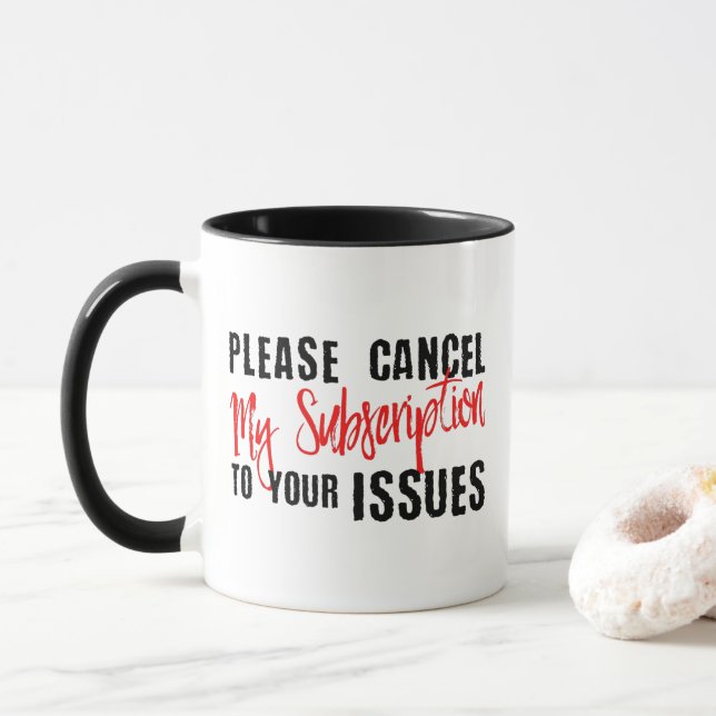 Taza Cancelar mi suscripción a sus problemas (Con donut)
