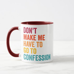 Taza Católica, no me obligues a ir a la confesión