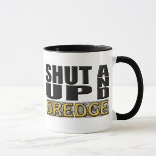 Taza "CERRADO PARA ARRIBA Y RASTRA" (draga)
