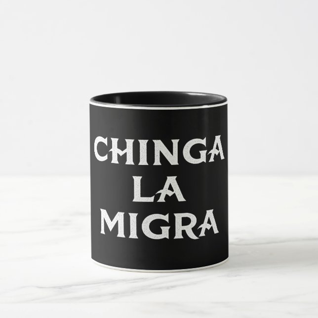 Taza Chinga LA Migra (Centro)