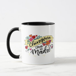 Taza Chingona Como Mi Madre,