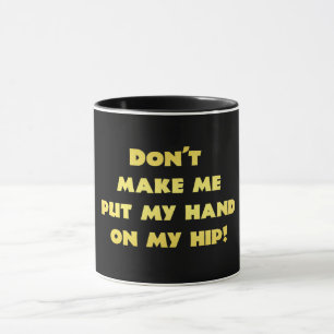 Taza Chiste divertido de mano en cadera