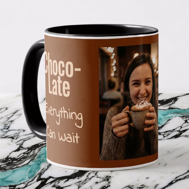 Taza Choco-Late Everything Can Wait Photo (Subido por el creador)