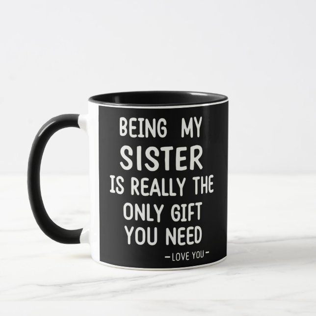 Taza Cita De Amor De Hermana: Solo Me Necesitas Un Rega (Izquierda)