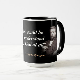 Taza Cita de Charles Spurgeon sobre comprender a Dios