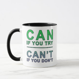 Taza Cita motivacional "Can if you try"