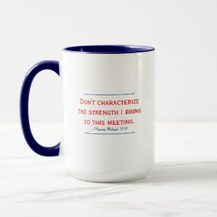 Taza Cita Pelosi No Caracteres Mi Fuerza