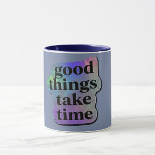 Taza Citas Motivadoras: Las Buenas Cosas Toman Tiempo