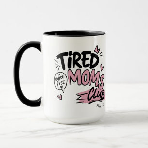 Taza Club de Mamás Cansadas Tipografía Divertida para A