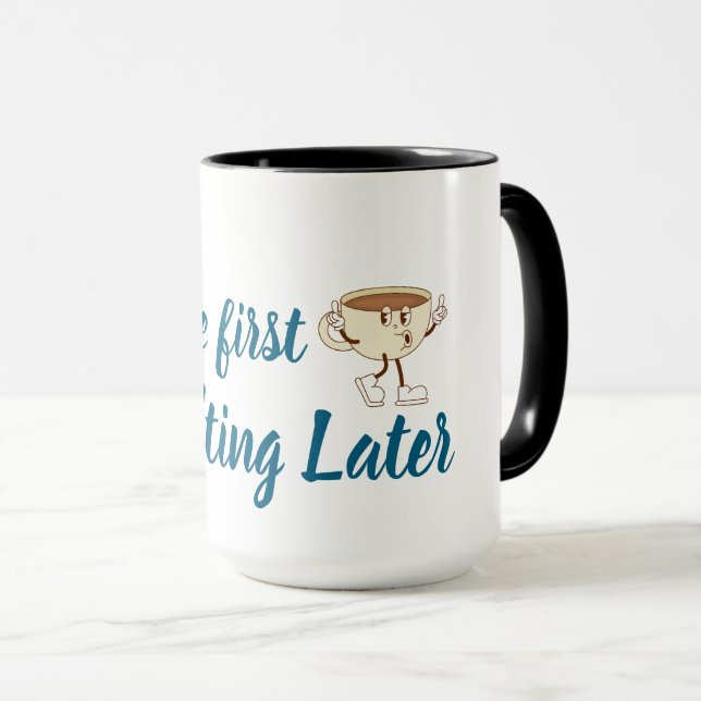 Taza Coffee First Tee – Divertido & Tendencia (Anverso derecho)