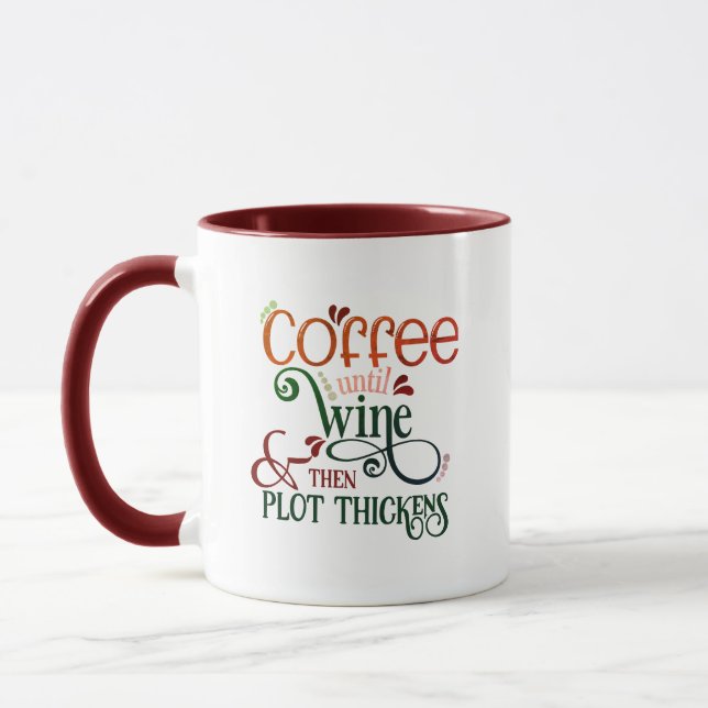 Taza Coffee Until Wine Mug - Then The Plot Thickens (Izquierda)