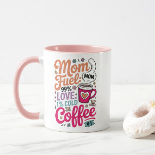 Taza Combustible para mamá: 99% de amor, 1% café frío