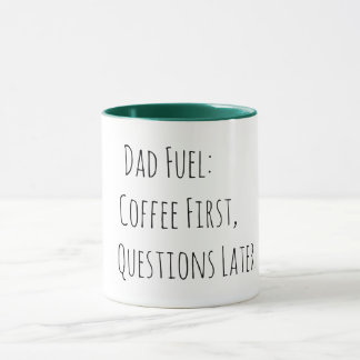 Taza Combustible para papá: Café primero, preguntas des
