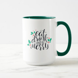 Taza Comer bebida y ser merry Design