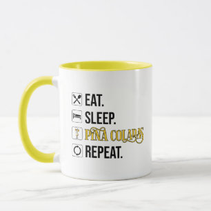 Taza Comer. Dormir. Piña Coladas. Repetir. 