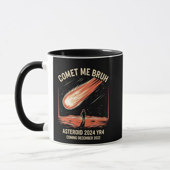 Taza Comet Me Bruh Funny ASTEROID 2024 YR4 (Izquierda)
