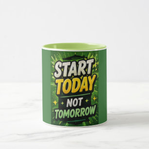 Taza Comienza Hoy No Mañana Motivacional