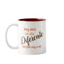 Taza con・- Hoy será un día diferente.
