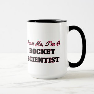 Taza Confíe en que yo es científico de Rocket