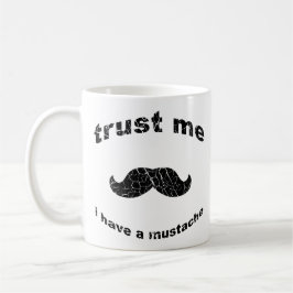 Taza Confíe en que yo tiene un bigote