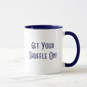 Taza ¡Consiga YourShuffle encendido!