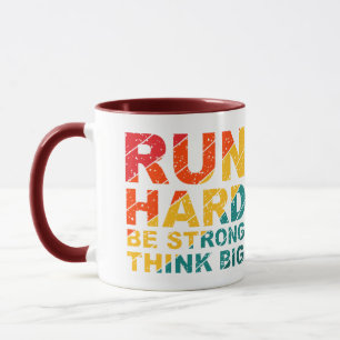 Taza Corre fuerte, sé fuerte, piensa grande